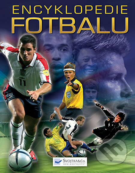 Encyklopedie fotbalu - Clive Gifford, Svojtka&Co., 2006