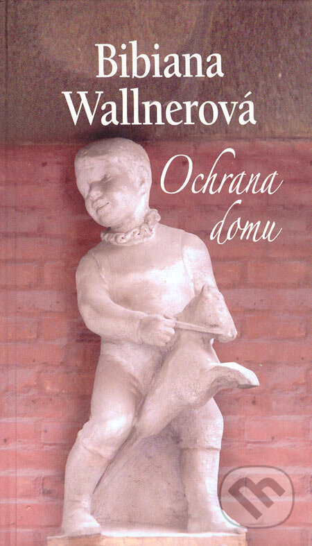 Kniha: Ochrana domu (Bibiana Wallnerová). JIM 78, s.r.o, 2004 Kniha: Ochrana domu (Bibiana Wallnerová). JIM 78, s.r.o, 2004