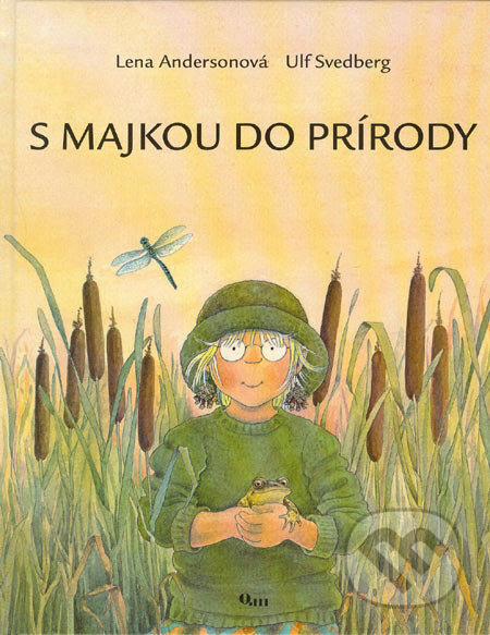 Kniha: S Majkou do prírody (Lena Andersonová a Ulf Svedberg). Q111, 2006 Kniha: S Majkou do prírody (Lena Andersonová a Ulf Svedberg). Q111, 2006