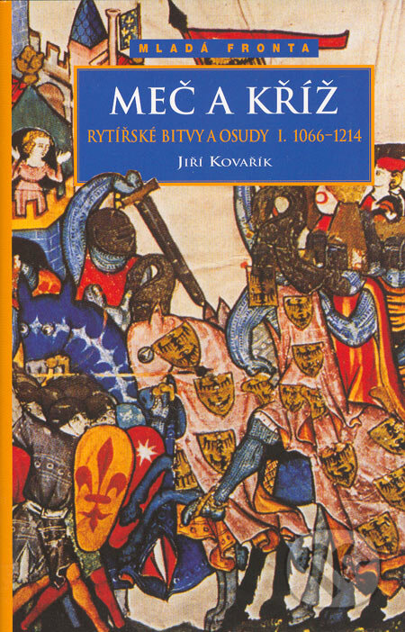 Kniha: Meč a kříž (Jiří Kovařík). Mladá fronta, 2005 Kniha: Meč a kříž (Jiří Kovařík). Mladá fronta, 2005