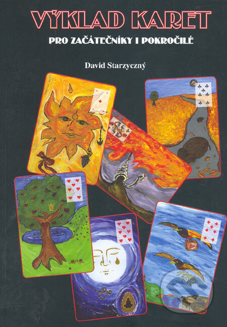 Kniha: Výklad karet pro začátečníky a pokročilé (David Starzyczný). TURPRESS s.r.o., 2005 Kniha: Výklad karet pro začátečníky a pokročilé (David Starzyczný). TURPRESS s.r.o., 2005