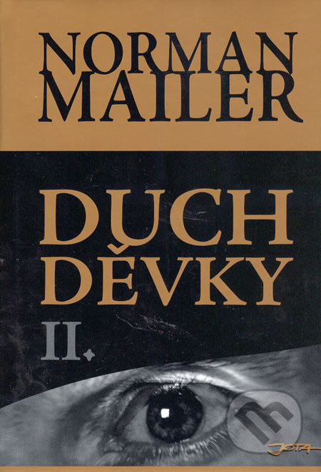 Kniha: Duch děvky II. (Norman Mailer). Jota, 2005 Kniha: Duch děvky II. (Norman Mailer). Jota, 2005