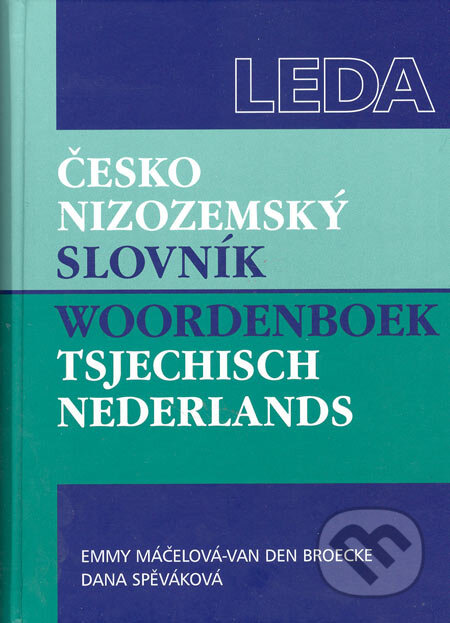 Kniha: Česko-nizozemský slovník (Dana Spěváková a Emmy Máčelová-van den Broecke). Leda, 2005 Kniha: Česko-nizozemský slovník (Dana Spěváková a Emmy Máčelová-van den Broecke). Leda, 2005
