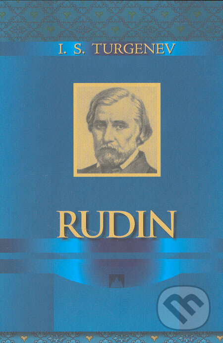 Kniha: Rudin (Ivan Sergejevič Turgenev). Vydavateľstvo Spolku slovenských spisovateľov, 2005 Kniha: Rudin (Ivan Sergejevič Turgenev). Vydavateľstvo Spolku slovenských spisovateľov, 2005