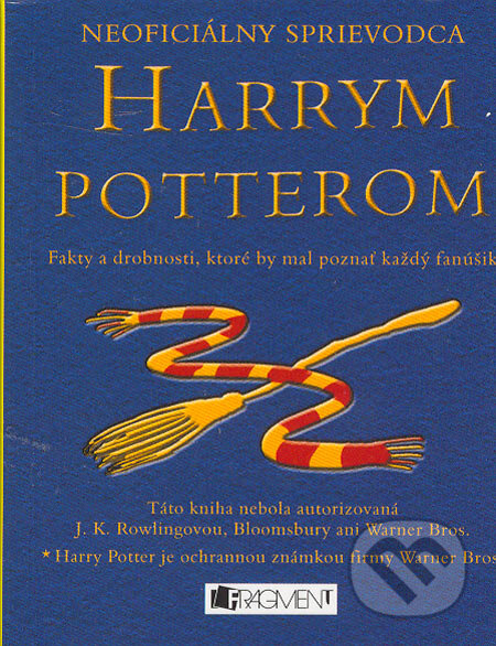 Kniha: Neoficiálny sprievodca Harrym Potterom (Ellie Downová). Fragment, 2005 Kniha: Neoficiálny sprievodca Harrym Potterom (Ellie Downová). Fragment, 2005