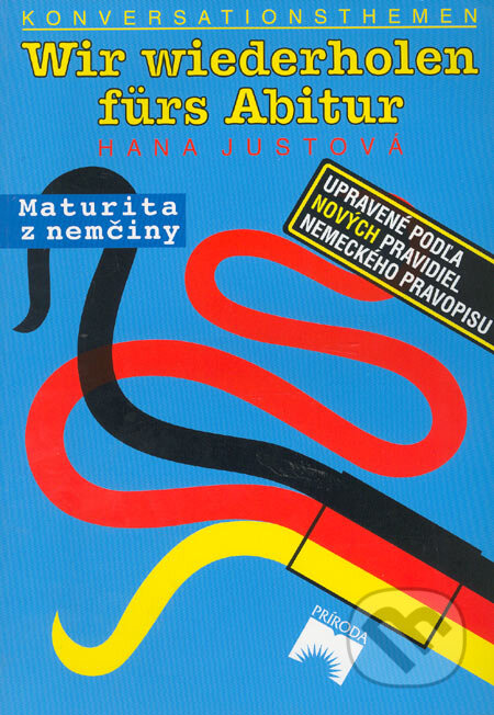 Kniha: Wir wiederholen fürs Abitur (Hana Justová). Príroda, 2001 Kniha: Wir wiederholen fürs Abitur (Hana Justová). Príroda, 2001