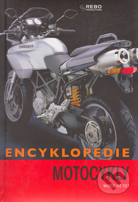 Kniha: Motocykly (Mirco de Cet). Rebo, 2007 Kniha: Motocykly (Mirco de Cet). Rebo, 2007