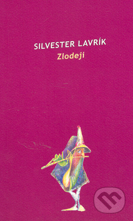 Kniha: Zlodeji (Silvester Lavrík). L.C.A., 2005 Kniha: Zlodeji (Silvester Lavrík). L.C.A., 2005