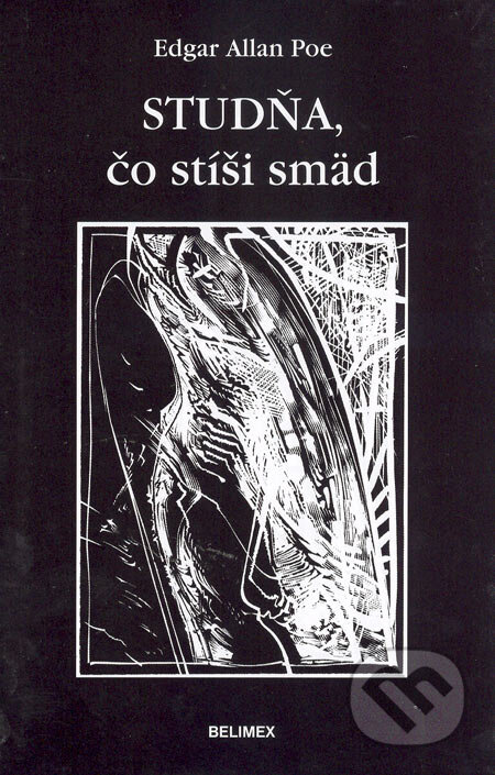 Kniha: Studňa, čo stíši smäd (Edgar Allan Poe). Belimex, 2005 Kniha: Studňa, čo stíši smäd (Edgar Allan Poe). Belimex, 2005