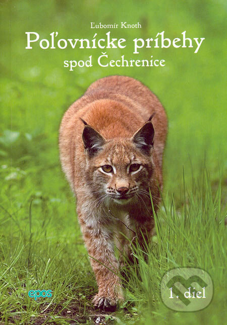 Kniha: Poľovnícke príbehy spod Čechrenice 1. diel (Ľubomír Knoth). Epos, 2005 Kniha: Poľovnícke príbehy spod Čechrenice 1. diel (Ľubomír Knoth). Epos, 2005