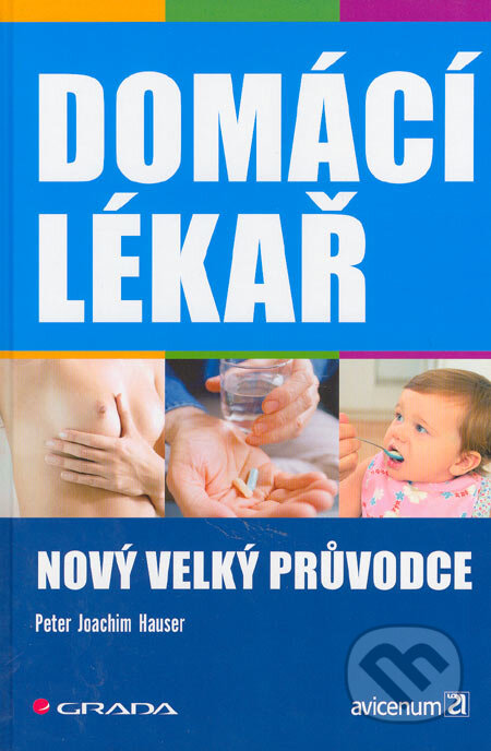 Kniha: Domácí lékař (Peter Joachim Hauser). Grada, 2006 Kniha: Domácí lékař (Peter Joachim Hauser). Grada, 2006