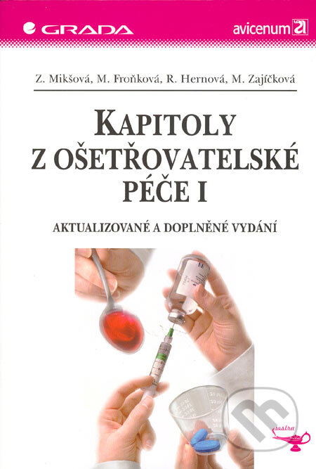 Kniha: Kapitoly z ošetřovatelské péče I (Marie Froňková, Marie Zajíčková, Renáta Hernová a Zdeňka Mikšová). Grada, 2005 Kniha: Kapitoly z ošetřovatelské péče I (Marie Froňková, Marie Zajíčková, Renáta Hernová a Zdeňka Mikšová). Grada, 2005