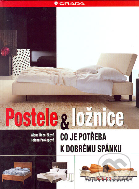 Kniha: Postele & ložnice (Alena Řezníčková a Helena Prokopová). Grada, 2005 Kniha: Postele & ložnice (Alena Řezníčková a Helena Prokopová). Grada, 2005