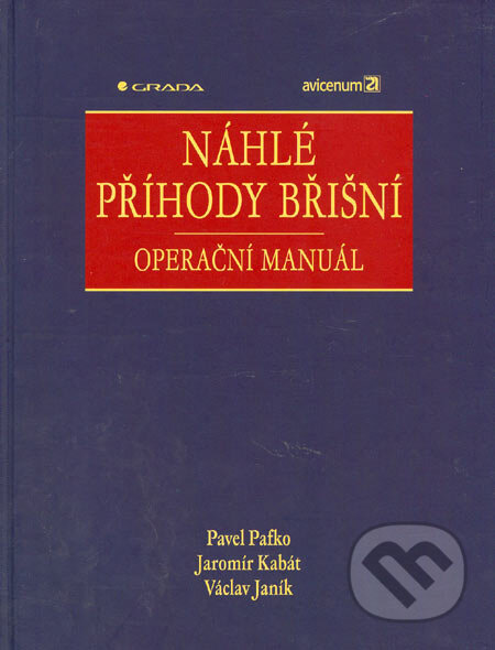 Kniha: Náhlé příhody břišní (Jaromír Kabát, Pavel Pafko a Václav Janík). Grada, 2005 Kniha: Náhlé příhody břišní (Jaromír Kabát, Pavel Pafko a Václav Janík). Grada, 2005