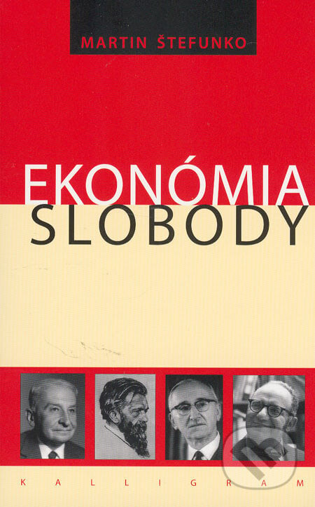 Ekonómia slobody - Martin Štefunko, Kalligram, 2005