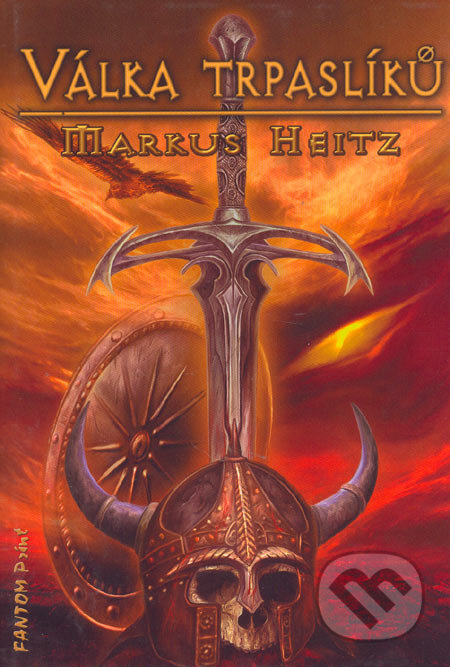 Kniha: Válka trpaslíků (Markus Heitz). FANTOM Print, 2005 Kniha: Válka trpaslíků (Markus Heitz). FANTOM Print, 2005