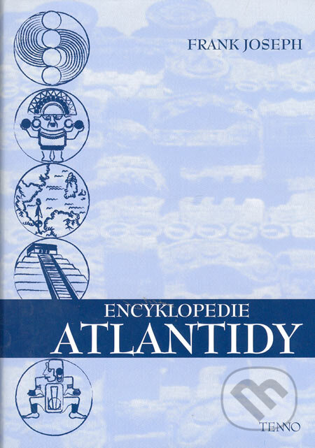 Encyklopedie Atlantidy - Frank Joseph, Tenno, 2005