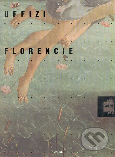 Kniha: Uffizi Florencie (Elena Ginanneschiová). Knižní klub, 2005 Kniha: Uffizi Florencie (Elena Ginanneschiová). Knižní klub, 2005