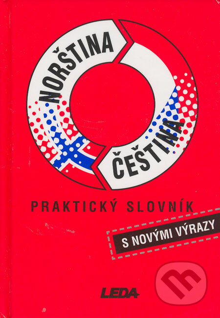Kniha: Norština a čeština (praktický slovník) (B. Stejskalová, J. Vrbová a kolektív). Leda, 2005 Kniha: Norština a čeština (praktický slovník) (B. Stejskalová, J. Vrbová a kolektív). Leda, 2005