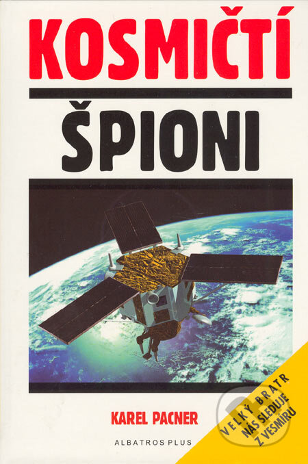Kniha: Kosmičtí špioni (Karel Pacner). Albatros CZ, 2005 Kniha: Kosmičtí špioni (Karel Pacner). Albatros CZ, 2005