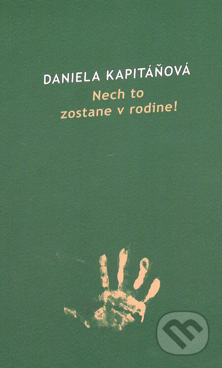 Kniha: Nech to zostane v rodine! (Daniela Kapitáňová). Koloman Kertész Bagala, 2005 Kniha: Nech to zostane v rodine! (Daniela Kapitáňová). Koloman Kertész Bagala, 2005