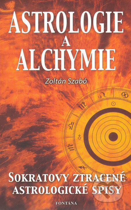 Kniha: Astrologie a alchymie (Zoltán Szabó). Fontána, 2005 Kniha: Astrologie a alchymie (Zoltán Szabó). Fontána, 2005