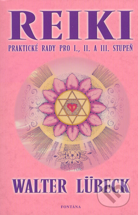 Kniha: Reiki (Walter Lübeck). Fontána, 2005 Kniha: Reiki (Walter Lübeck). Fontána, 2005