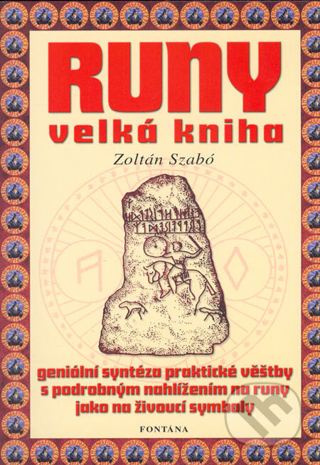 Kniha: Runy - velká kniha (Zoltán Szabó). Fontána, 2005 Kniha: Runy - velká kniha (Zoltán Szabó). Fontána, 2005