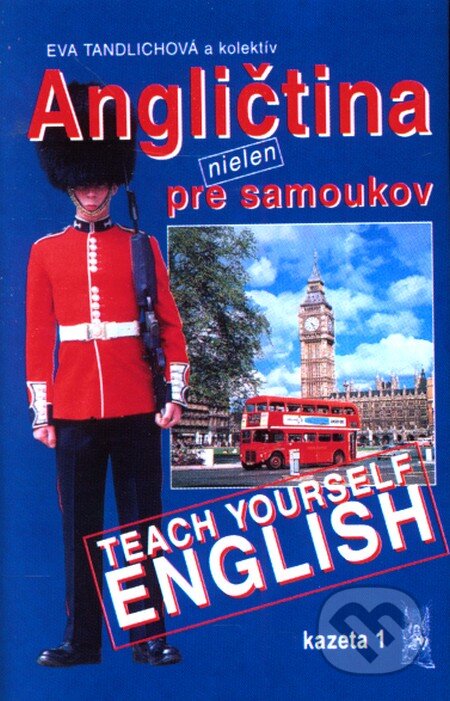 Angličtina nielen pre samoukov - kazety (Eva Tandlichová a kolektív). Ottovo nakladatelství, 2005 Angličtina nielen pre samoukov - kazety (Eva Tandlichová a kolektív). Ottovo nakladatelství, 2005