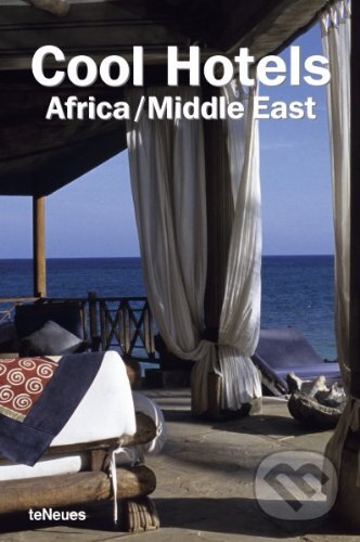 Kniha: Cool Hotels Africa/Middle East (Martin Nicholas Kunz). Te Neues, 2005 Kniha: Cool Hotels Africa/Middle East (Martin Nicholas Kunz). Te Neues, 2005