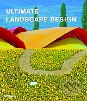Kniha: Ultimate Landscape Design (Alejandro Bahamón). Te Neues, 2005 Kniha: Ultimate Landscape Design (Alejandro Bahamón). Te Neues, 2005