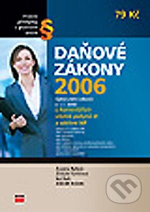 Daňové zákony 2006 s komentářem včetně pokynů D a sdělení MF - Zuzana Rylová, Zlatuše Tunkrová, Ivo Šulc, Zdeněk Krůček, Computer Press, 2005