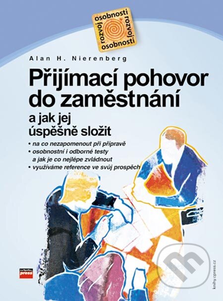 Kniha: Přijímací pohovor do zaměstnání a jak jej úspěšně složit (Alan H. Nierenberg). Computer Press, 2005 Kniha: Přijímací pohovor do zaměstnání a jak jej úspěšně složit (Alan H. Nierenberg). Computer Press, 2005