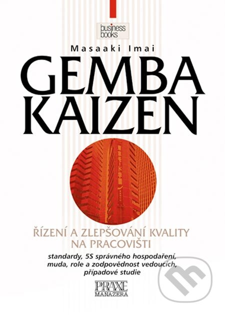 Kniha: Gemba Kaizen (Masaaki Imai). Computer Press, 2005 Kniha: Gemba Kaizen (Masaaki Imai). Computer Press, 2005