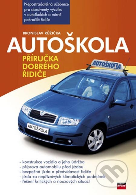 Autoškola - Bronislav Růžička, Computer Press, 2005