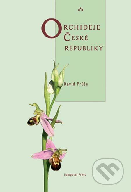 Orchideje České republiky - David Průša, Computer Press, 2005