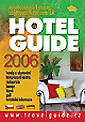 Kniha: Hotel Guide 2006 (Autorský kolektív). Computer Press, 2005 Kniha: Hotel Guide 2006 (Autorský kolektív). Computer Press, 2005