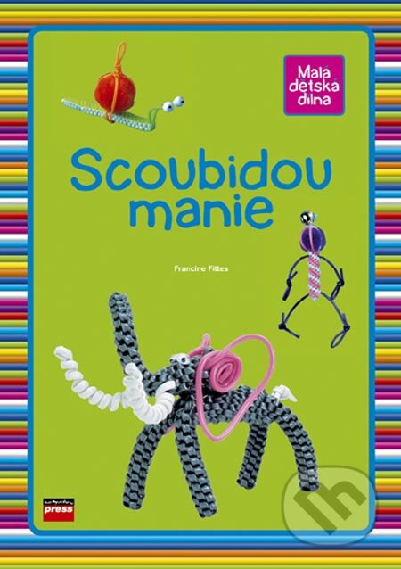 Kniha: Scoubidoumánie (Francine Fittes). Computer Press, 2005 Kniha: Scoubidoumánie (Francine Fittes). Computer Press, 2005