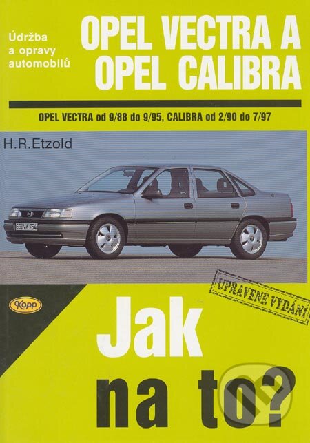 Kniha: Opel Vectra od 9/88 do 9/95, Opel Calibra od 2/90 do 7/97 (Hans-Rüdiger Etzold). Kopp, 2004 Kniha: Opel Vectra od 9/88 do 9/95, Opel Calibra od 2/90 do 7/97 (Hans-Rüdiger Etzold). Kopp, 2004