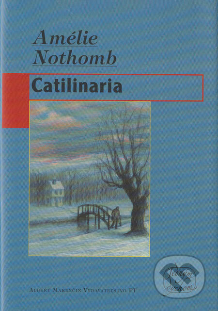 Kniha: Catilinaria (Amélie Nothomb). Marenčin PT, 2005 Kniha: Catilinaria (Amélie Nothomb). Marenčin PT, 2005