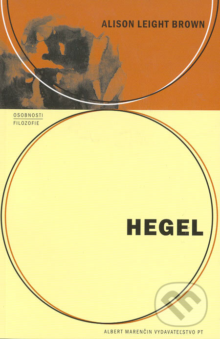 Kniha: Hegel (Alison Leight Brown). Marenčin PT, 2005 Kniha: Hegel (Alison Leight Brown). Marenčin PT, 2005
