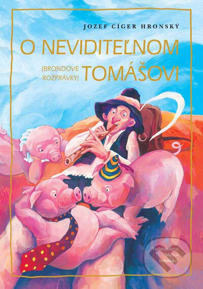 O neviditeľnom Tomášovi - Jozef Cíger Hronský, Vydavateľstvo Matice slovenskej, 2006