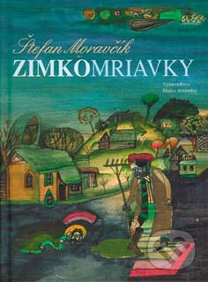 Zimkomriavky - Štefan Moravčík, Vydavateľstvo Matice slovenskej, 2006
