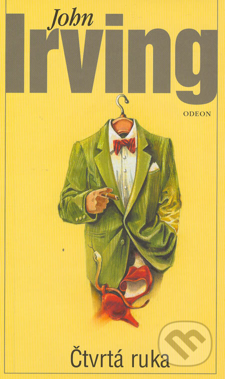Kniha: Čtvrtá ruka (John Irving). Odeon CZ, 2005 Kniha: Čtvrtá ruka (John Irving). Odeon CZ, 2005