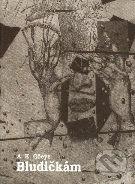 Kniha: Bludičkám (A.K. Goeye). Petrus, 2006 Kniha: Bludičkám (A.K. Goeye). Petrus, 2006