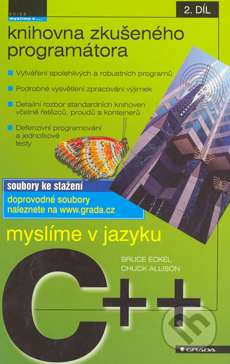 Kniha: Myslíme v jazyku C++ (Bruce Eckel a Chuck Allison). Grada, 2006 Kniha: Myslíme v jazyku C++ (Bruce Eckel a Chuck Allison). Grada, 2006
