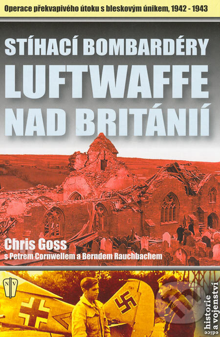 Kniha: Stíhací bombardéry Luftwaffe nad Británií (Chris Goss). Naše vojsko CZ, 2005 Kniha: Stíhací bombardéry Luftwaffe nad Británií (Chris Goss). Naše vojsko CZ, 2005