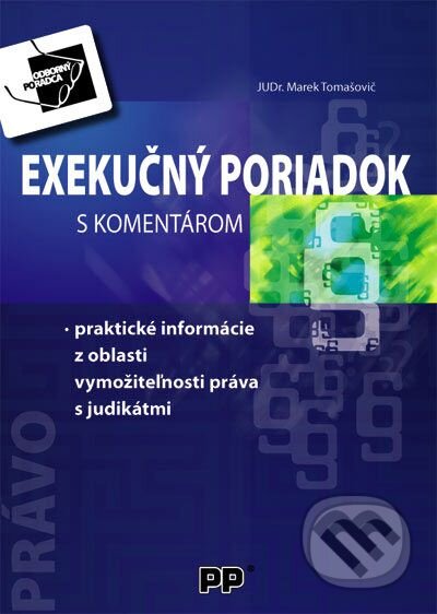 Exekučný poriadok s komentárom (Marek Tomašovič). Poradca podnikateľa Exekučný poriadok s komentárom (Marek Tomašovič). Poradca podnikateľa