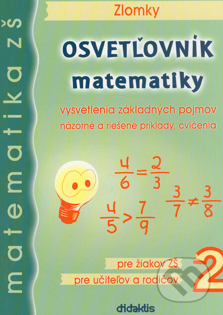 Kniha: Osvetľovník matematiky 2 (Didaktis). Didaktis, 2006 Kniha: Osvetľovník matematiky 2 (Didaktis). Didaktis, 2006