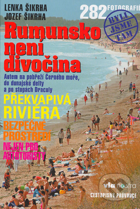 Kniha: Rumunsko není divočina (Jozef Šikrha a Lenka Šikrha). Via Nostra, 2005 Kniha: Rumunsko není divočina (Jozef Šikrha a Lenka Šikrha). Via Nostra, 2005